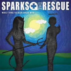 Sparks The Rescue : Worst Thing I've Been Curse with